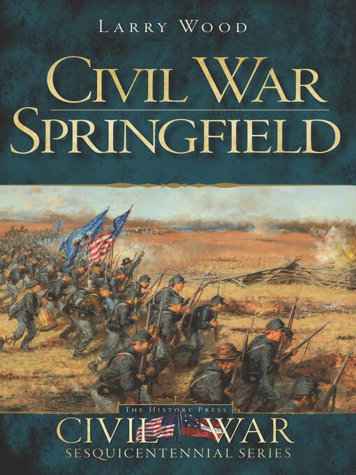 Title details for Civil War Springfield by Larry Wood - Available